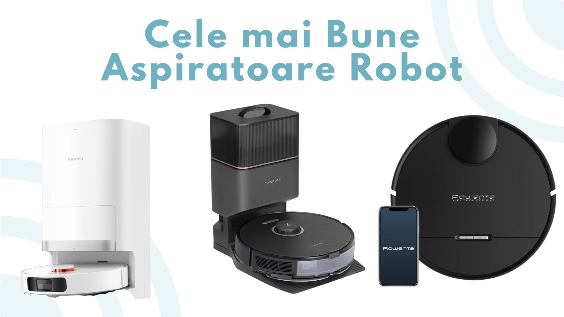 cele mai bune aspiratoare robot