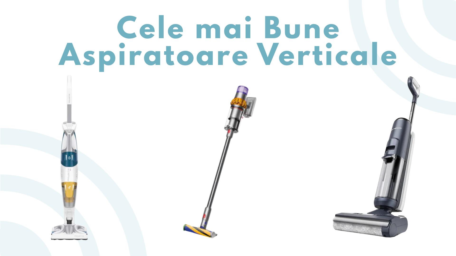 cele mai bune aspiratoare verticale