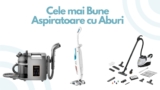 Top 5 Cele mai Bune Aspiratoare cu Aburi 2026