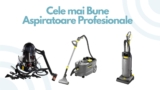 Aspiratoare Profesionale – Cele mai Bune în 2026