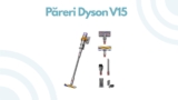 Aspirator Dyson V15 Păreri 2026